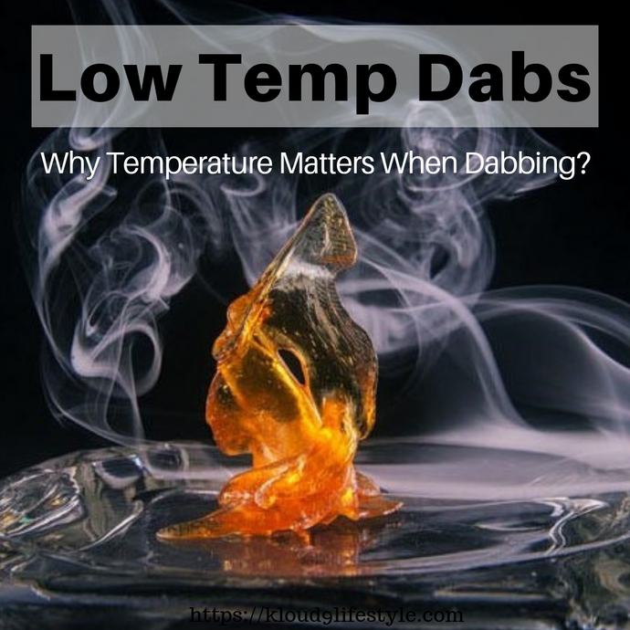Low Temp Dabbing: The Perfect Temperature for Dab Potency and Flavor